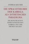 Die Sprachtheorie der Kabbala als asthetisches Paradigma : Die Konstruktion einer asthetischen Kabbala seit der Fruhen Neuzeit - Book