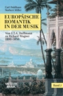 Europaische Romantik in der Musik : Band 2: Oper und symphonischer Stil 1800-1850. Von E.T.A.Hoffmann zu Richard Wagner - Book
