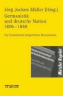 Germanistik und Deutsche Nation 1806 - 1848 : Zur Konstitution burgerlichen Bewutseins - Book