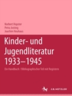 Kinder- und Jugendliteratur 1933-1945 : Ein Handbuch, Band 1: Bibliographischer Teil mit Registern - Book