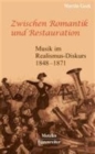 Zwischen Romantik und Restauration : Musik im Realismus-Diskurs 1848 bis 1871 - Book