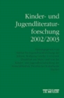 Kinder- und Jugendliteraturforschung 2002/2003 : Mit einer Gesamtbibliographie der Veroffentlichungen des Jahres 2002 - Book