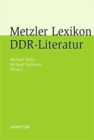 Metzler Lexikon DDR-Literatur : Autoren - Institutionen - Debatten - Book