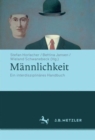 Mannlichkeit : Ein interdisziplinares Handbuch - Book