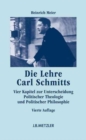 Die Lehre Carl Schmitts : Vier Kapitel zur Unterscheidung Politischer Theologie und Politischer Philosophie - Book