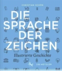Die Sprache der Zeichen : Illustrierte Geschichte - Book
