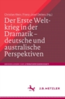 Der Erste Weltkrieg in der Dramatik - deutsche und australische Perspektiven / The First World War in Drama - German and Australian Perspectives - Book