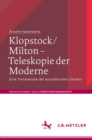 Klopstock/Milton - Teleskopie der Moderne : Eine Transversale der europaischen Literatur - Book