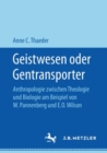 Geistwesen oder Gentransporter : Anthropologie zwischen Theologie und Biologie am Beispiel von W. Pannenberg und E.O. Wilson - Book