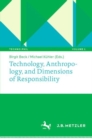 Technology, Anthropology, and Dimensions of Responsibility - Book
