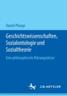 Geschichtswissenschaften, Sozialontologie Und Sozialtheorie : Eine Philosophische Klarungsskizze - Book