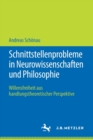 Schnittstellenprobleme in Neurowissenschaften und Philosophie : Willensfreiheit aus handlungstheoretischer Perspektive - Book