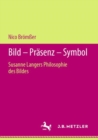 Bild – Prasenz – Symbol : Susanne Langers Philosophie des Bildes - Book