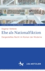 Ehe als Nationalfiktion : Dargestelltes Recht im Roman der Moderne - Book