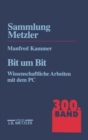 Bit um Bit : Wissenschaftliche Arbeiten mit dem PC. Sammlung Metzler, 300 - Book