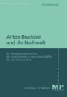 Anton Bruckner und die Nachwelt : Zur Rezeptionsgeschichte des Komponisten in der ersten Halfte des 20. Jahrhunderts - Book