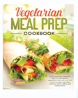 Vegetarian Meal Cook Book : Quick and Easy Meals for Organic and Healthy Vegetarian Diet with Over 100 Recipes to Prep your Keto Meals for Home, Office and Weekly Plans - Book