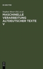 Maschinelle Verarbeitung altdeutscher Texte V - Book