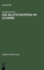 Die Blutstropfen im Schnee : UEber Wahrnehmung und Erkenntnis im "Parzival" Wolframs von Eschenbach - Book