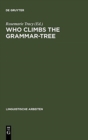 Who Climbs the Grammar-Tree : [leaves for David Reibel] - Book