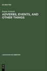 Adverbs, Events, and Other Things : Issues in the Semantics of Manner Adverbs - Book