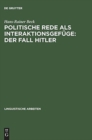 Politische Rede als Interaktionsgefuge : Der Fall Hitler - Book