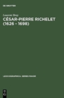 C?sar-Pierre Richelet (1626 - 1698) : Biographie Et Oeuvre Lexicographique - Book