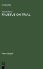 Faustus on Trial : The Origins of Johann Spies's 'Historia' in an Age of Witch Hunting - Book