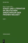 Stadt Und Literatur Im Deutschen Sprachraum Der Fruhen Neuzeit - Book