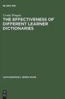 The Effectiveness of Different Learner Dictionaries : An Investigation into the Use of Dictionaries for Reading Comprehension by Intermediate Learners of German - Book
