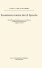 Raumkonstitution Durch Sprache : Blickf?hrung, Bildschemata Und Koh?sion in Deskriptionssequenzen Englischer Texte - Book