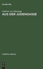 Aus der Judengasse : Zur Entstehung und Auspragung deutschsprachiger Ghettoliteratur im 19. Jahrhundert - Book