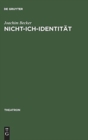 Nicht-Ich-Identitat : Asthetische Subjektivitat in Samuel Becketts Arbeiten Fur Theater, Radio, Film Und Fernsehen - Book