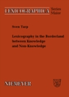 Lexicography in the Borderland between Knowledge and Non-Knowledge : General Lexicographical Theory with Particular Focus on Learner's Lexicography - eBook