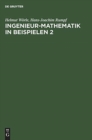 Ingenieur-Mathematik in Beispielen 2 : Analytische Geometrie - Differentialrechnung - Book