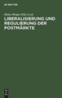 Liberalisierung und Regulierung der Postmarkte - Book