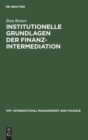Institutionelle Grundlagen Der Finanzintermediation - Book