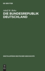 Die Bundesrepublik Deutschland : Verfassung, Parlament Und Parteien - Book