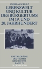 Lebenswelt Und Kultur Des Burgertums Im 19. Und 20. Jahrhundert - Book