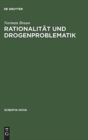 Rationalitat Und Drogenproblematik - Book
