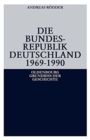 Die Bundesrepublik Deutschland 1969-1990 - Book