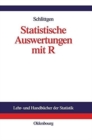 Statistische Auswertungen : Standardmethoden Und Alternativen Mit Ihrer Durchfuhrung in R - Book