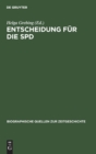 Entscheidung Fur Die SPD : Briefe Und Aufzeichnungen Linker Sozialisten 1944-1948 - Book