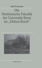 Die Medizinische Fakult?t Der Universit?t Bonn Im Dritten Reich - Book