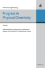 Progress in Physical Chemistry - Volume 1 : Different Aspects of Intermolecular Interaction - Reviews from Zeitschrift fur Physikalische Chemie - Book