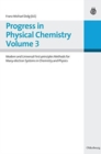 Progress in Physical Chemistry Volume 3 : Modern and Universal First-principles Methods for Many-electron Systems in Chemistry and Physics - Book