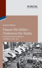 Panzer fur Hitler - Traktoren fur Stalin : Grossunternehmen in Boehmen und Mahren 1938-1950 - Book