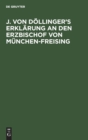J. Von Dollinger's Erklarung an Den Erzbischof Von Munchen-Freising - Book