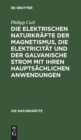 Die Elektrischen Naturkrafte Der Magnetismus, Die Elektricitat Und Der Galvanische Strom Mit Ihren Hauptsachlichen Anwendungen - Book
