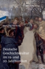 Deutsche Geschichtskultur im 19. und 20. Jahrhundert - Book
